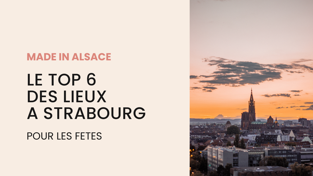 LE TOP 6 DES LIEUX A STRASBOURG